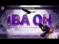 IBA OH Intense Worship Powerful Prayer Chant Of Reverence Min Theophilus Sunday