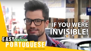 If you were invisible! | Easy Brazilian Portuguese 1
