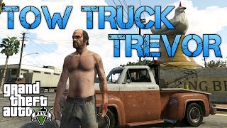 Grand Theft Auto V | TOW TRUCK TREVOR | The Adventures of Betsy