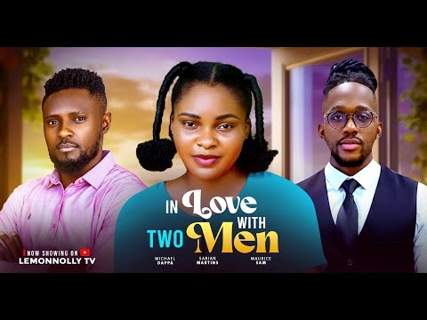 In Love With Two Men - Maurice Sam, Sarian Martin, Michael Dappa (Latest Nollywood Movie 2025)