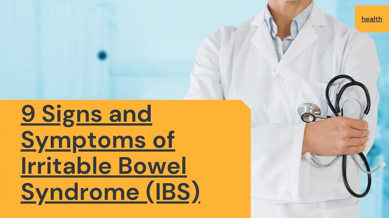 9 Signs And Symptoms Of Irritable Bowel Syndrome Ibs Causes Symptoms Diagnosis New