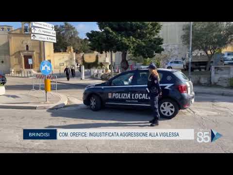 02 Novembre 2020   Brindisi   Com  Orefice   ingiustificata aggressione alla vigilessa