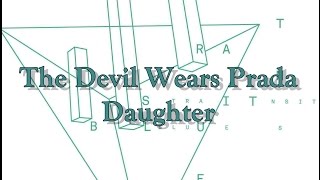 The Devil Wears Prada - Daughter (Sub Español)