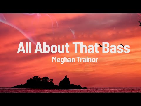 Meghan Trainor - All About That Bass (Lyrics)