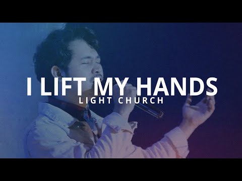 I Lift My Hands - Chris Tomlin | Light Church