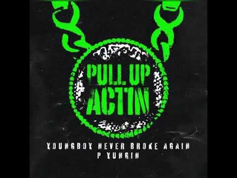 YoungBoy Never Broke Again Pull Up Acting (Feat P Yungin) (Official Audio)