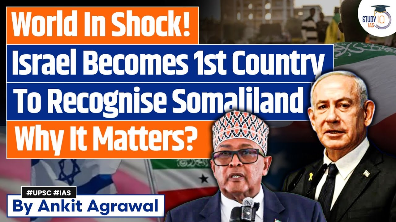 Israel becomes first country to recognise Somaliland | Ankit Agrawal Study IQ