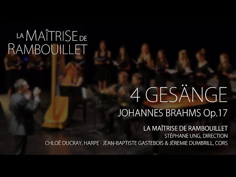 Johannes Brahms: 4 Gesänge Op.17 · La Maîtrise de Rambouillet