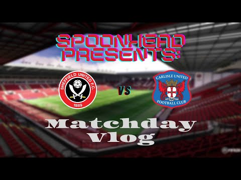 Sheffield United 1-0 Carlisle United | Carabao Cup 1st Round | Matchday Vlog