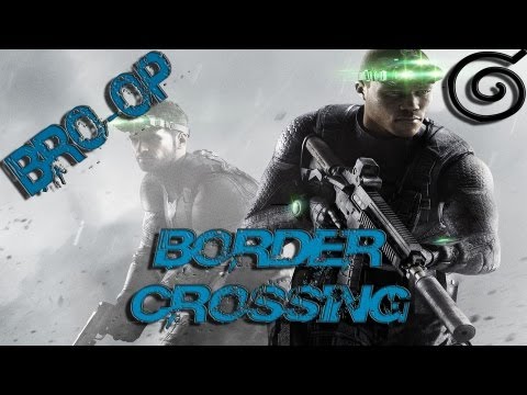 Scholar & Unit Plays : Splinter Cell Blacklist Bro-op Realistic Grim's ( Border Crossing )