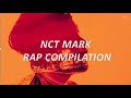 NCT Mark Lee 마크 Rap Compilation NCT U NCT 127 NCT DREAM