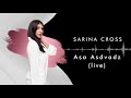 Sarina Cross Asa Asdvadz Live