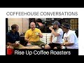 The Kings of Coffee - On Location - Rise Up Coffee Roasters.