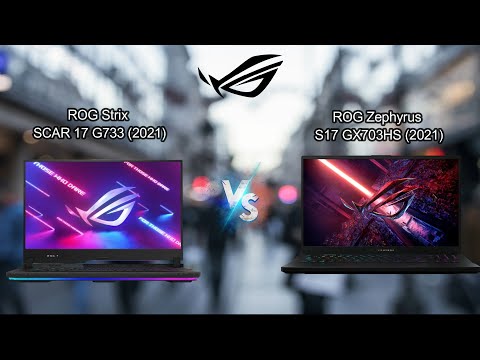 ASUS ROG Zephyrus S17 GX703HS (2021) vs ROG Strix SCAR 17 G733 (2021) | Zephyrus S17 or SCAR 17 ?