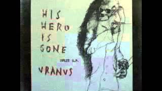His Hero is Gone_Uranus - SPLIT