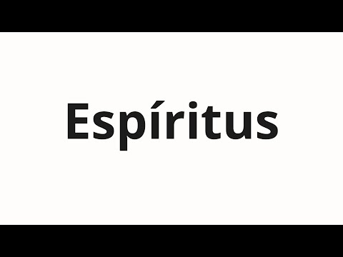 How to pronounce Espíritus