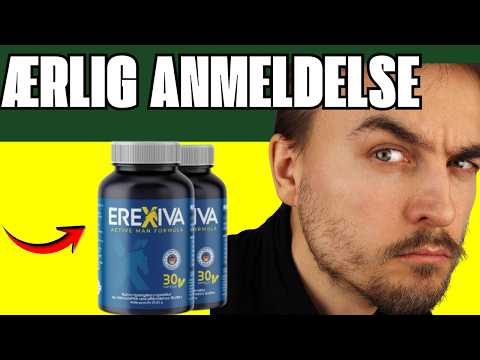 EREXIVA ACTIVE MAN FORMULA KAPSLER ANMELDELSER – FUNGERER DET? EREXIVA ANMELDELSE & KUNDEERFARINGER