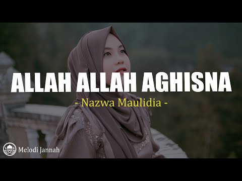 Allah Allah Aghisna (الله الله أغثنا) - Nazwa Maulidia (Lirik Sholawat)
