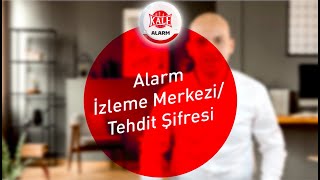 Alarm İzleme Merkezi Tehdit Şifresi