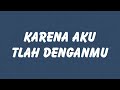 Ari Lasso Feat Ariel Tatum Karena Aku Tlah Denganmu Lirik HQ