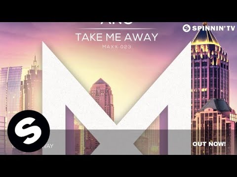ANG - Take Me Away