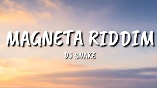 DJ Snake- Magenta Riddim Lyrics /Lyric Video