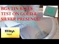 BGA TIN BALLS - TEST ON GOLD AND SILVER PRESENCE!