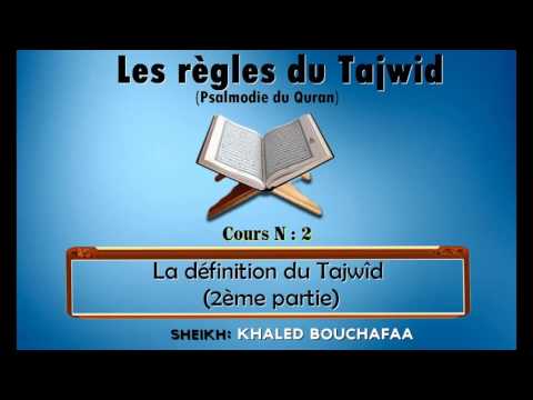 2  La définition du Tajwîd (2ème partie)