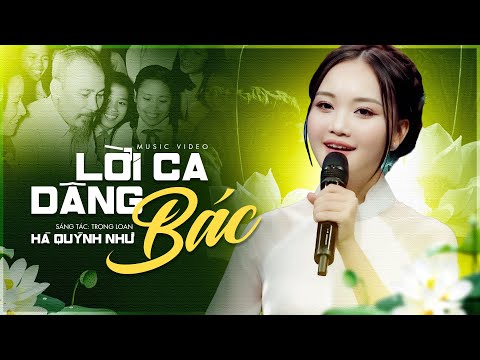 Lời Ca Dâng Bác - Hà Quỳnh Như | Cả Khán Phòng Lặng Người Khi Nghe Ca Khúc Ý Nghĩa Về Bác Hồ