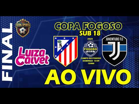 ATLÉTICO X JUVENTUDE  |  FINAL SUB 18  -  COPA FOGOSO 2026