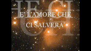 E' L'AMORE CHE CI SALVERA'