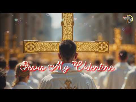 Jesus My Valentine || My Eternal Valentine II Valentine II Catholic Priest II Catholic Church 2026