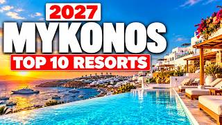 TOP 10 Best Resorts in Mykonos (2027 Guide)