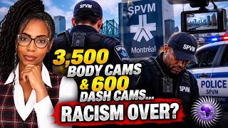 Montreal Police to Get 3,500 Body Cams & 600 Dash Cams After Anti Black Racist Attacks