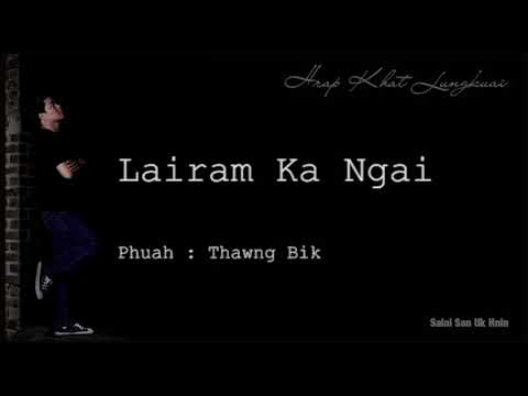 San Uk Hnin - Lairam Ka Ngai