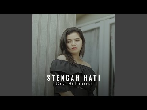 Stengah Hati
