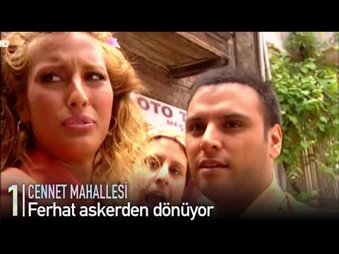 Ferhat askerden dönüyor | Cennet Mahallesi 1.Bölüm