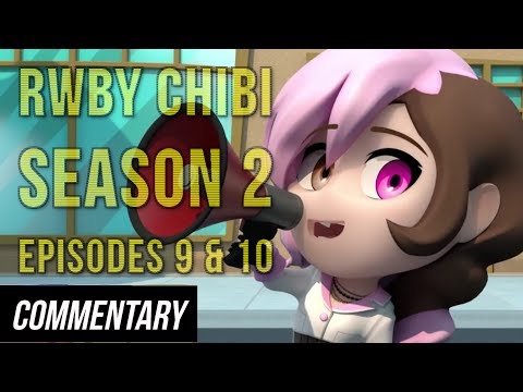 [Blind Commentary] RWBY Chibi Season 2, Episodes 9 & 10 - Coming Home to Roost & Cool Dad