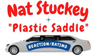 Nat Stuckey -- Plastic Saddle  [REACTION/RATING]
