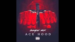 Ace Hood - Believe Me (Beast Mix)
