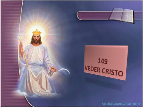 149 Veder Cristo - Canti di Lode Chiesa Cristiana Avventista del Settimo Giorno