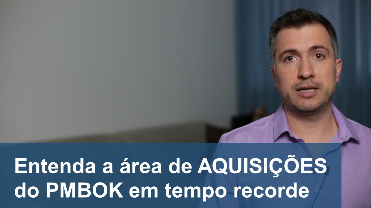 Entenda a área de AQUISIÇÕES do PMBOK em tempo recorde