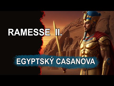Ramesse II.: Egyptský Casanova | Hlasy z minulosti