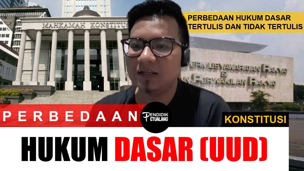HUKUM DASAR TERTULIS DAN TIDAK TERTULIS
