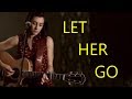 Let Her Go Lyrics - Passenger (Boyce Avenue feat ...