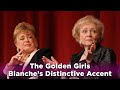 The Golden Girls Blanche S Distinctive Accent