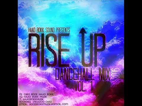HAAD ROKK INTL SOUND PRESENTS, RISE UP DANCEHALL MIX VOL 1