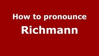 How to pronounce Richmann