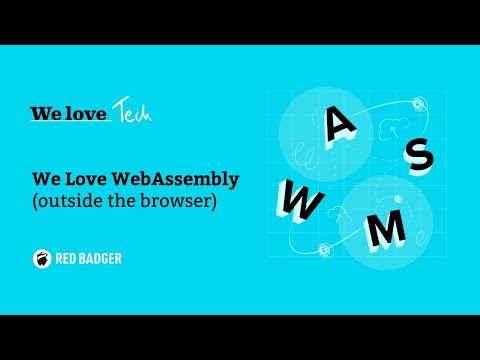 We love WebAssembly (outside the browser)