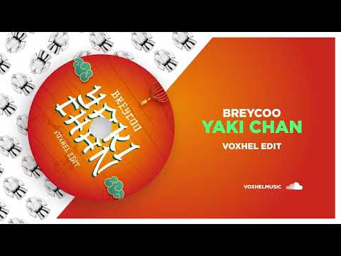 Breycoo - Yaki Chan (Voxhel Edit)